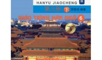 Giáo trình Hán ngữ Quyển 6 Phiên bản 3