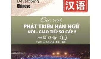 Phát triển Hán ngữ Nói – Giao tiếp Sơ cấp 2